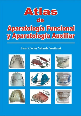 Atlas de Aparatología Funcional y Auxiliar J.C. Velarde